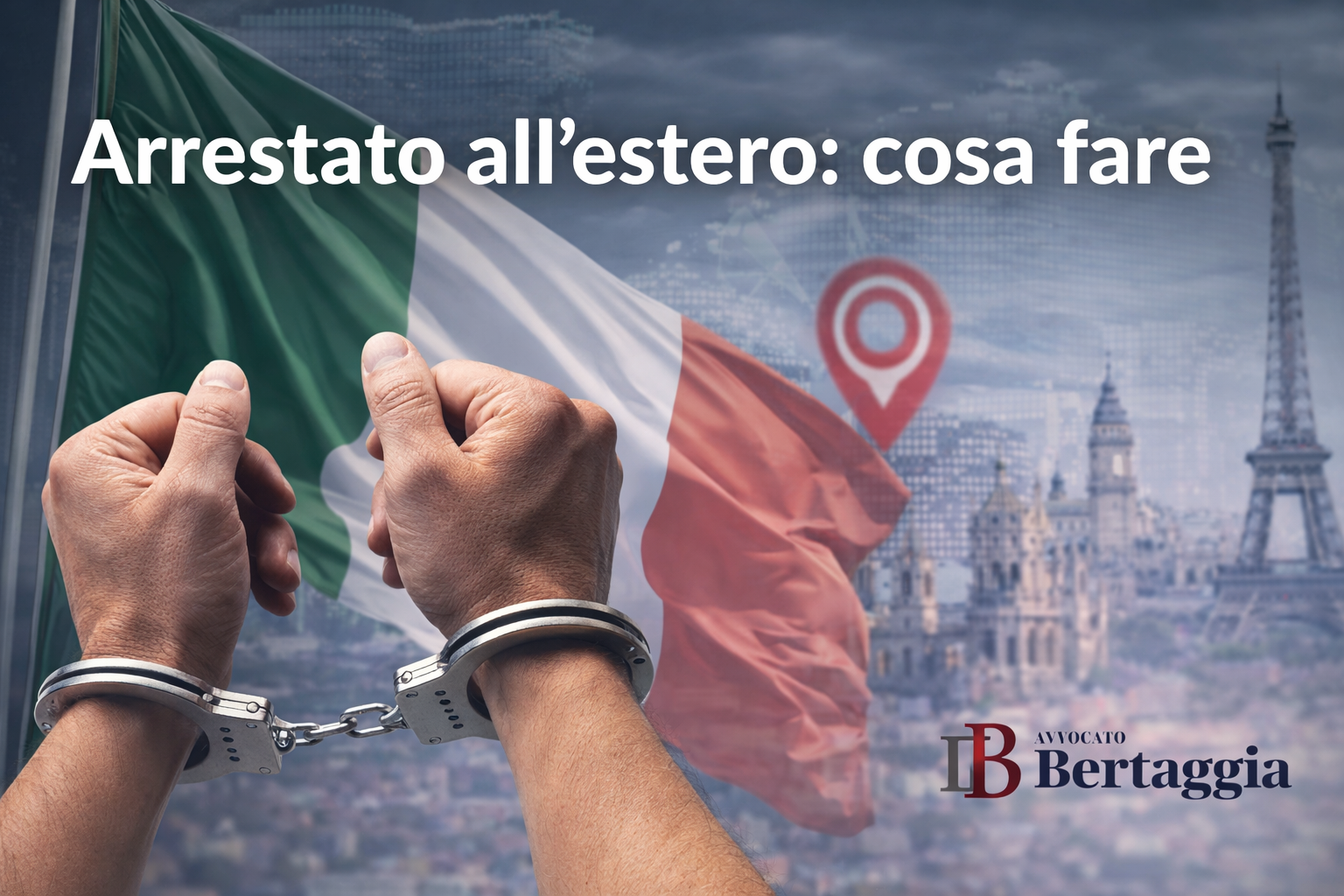 Arrestato all’estero, cosa fare?