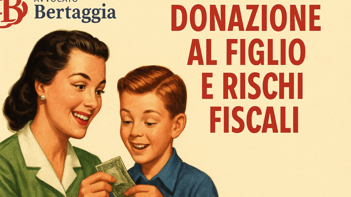 Donazione al figlio e rischi fiscali