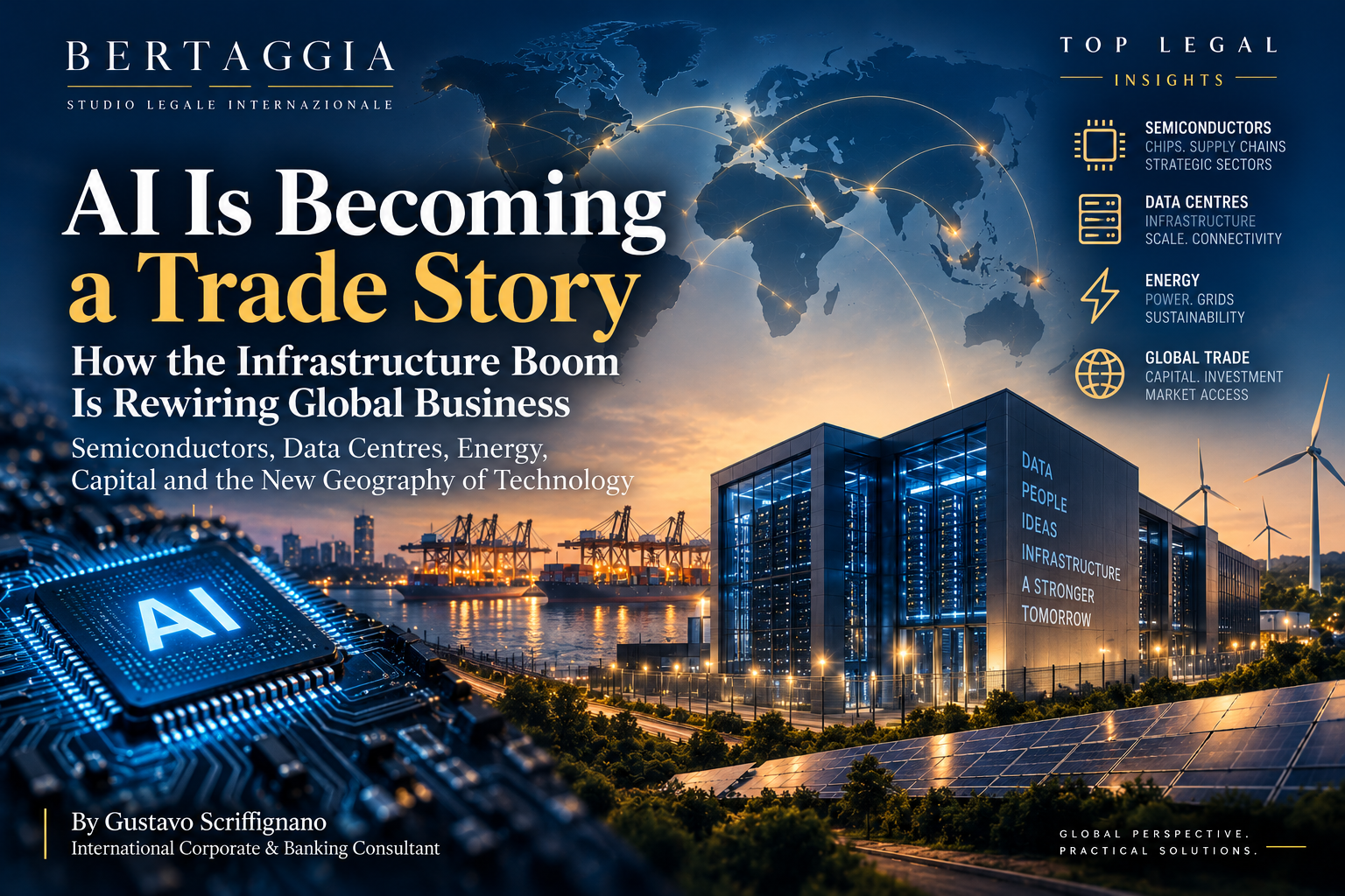 AI infrastructure linking semiconductors, data centres, energy systems and global trade, with Bertaggia branding and Gustavo Scriffignano’s name.