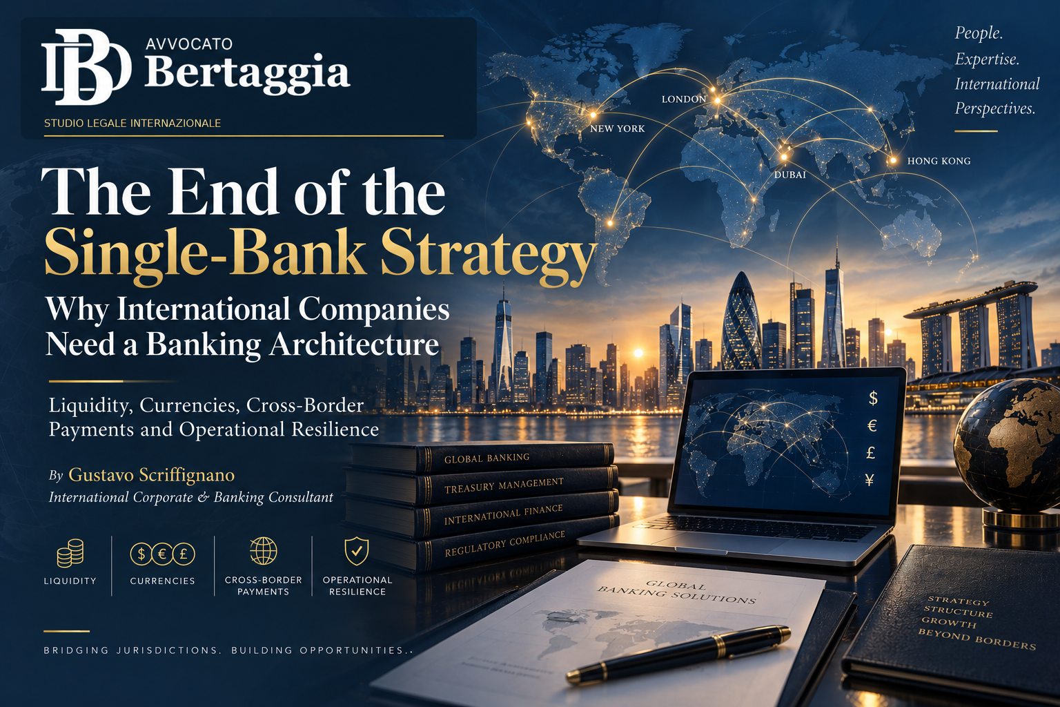 Global banking architecture across international financial centres, illustrating liquidity, currencies, cross-border payments and operational resilience, with Bertaggia branding and Gustavo Scriffignano’s name.
