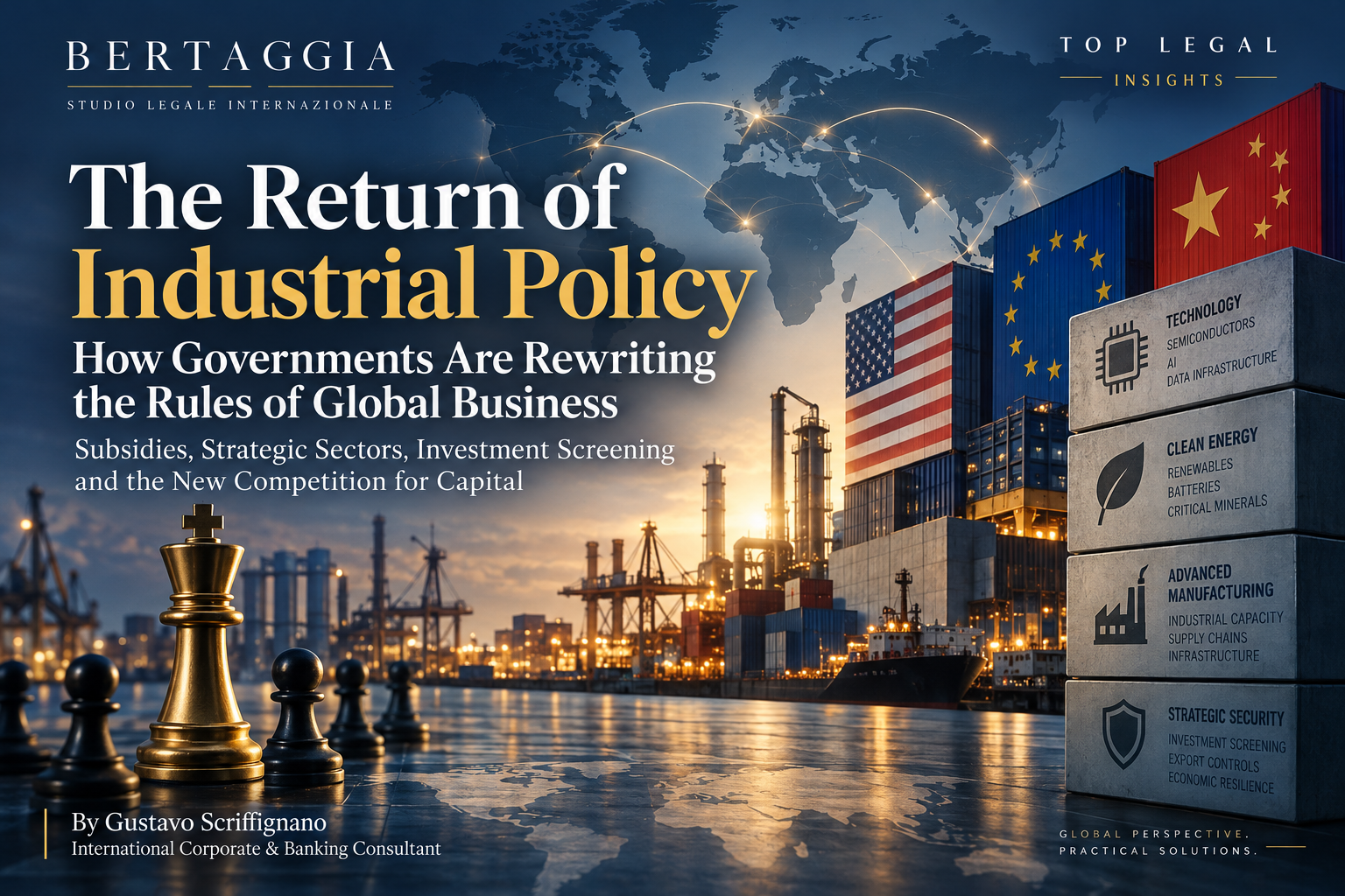 Industrial policy reshaping global business through subsidies, strategic sectors, investment screening and competition for capital, with Bertaggia branding and Gustavo Scriffignano’s name.
